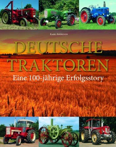 Deutsche Traktoren: Eine 100-jährige Erfolgsstory