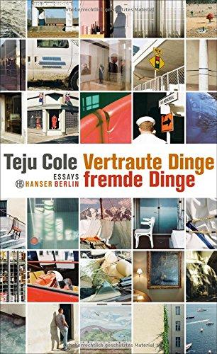 Vertraute Dinge, fremde Dinge: Essays