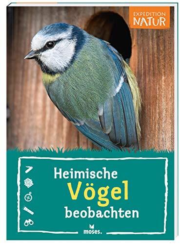 Expedition Natur - Heimische Vögel beobachten | Naturführer für Kinder ab 8 Jahren