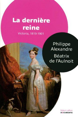 La dernière reine : Victoria, 1819-1901