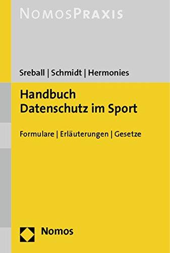 Handbuch Datenschutz im Sport: Formulare - Erläuterungen - Gesetze