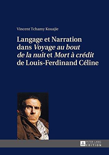 Langage et narration dans Voyage au bout de la nuit et Mort à crédit de Louis-Ferdinand Céline