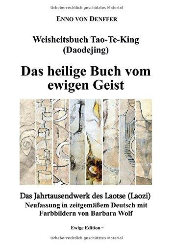 Weisheitsbuch Tao-Te-King (Daodejing): Das heilige Buch vom ewigen Geist