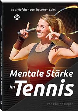 Mentale Stärke im Tennis: Mit Köpfchen zum besseren Spiel