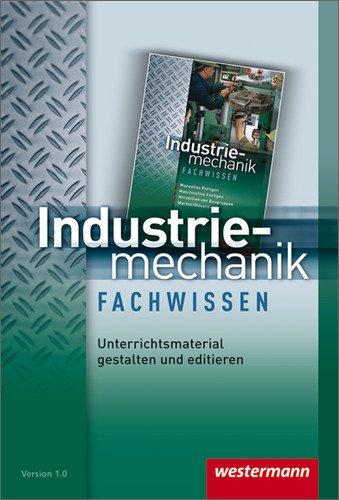 Metalltechnik Lernfelder Fachstufe: Industriemechanik Fachwissen: CD-ROM Unterrichtsmaterial gestalten