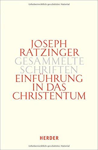 Joseph Ratzinger - Gesammelte Schriften: Einführung in das Christentum: Bekenntnis - Taufe - Nachfolge