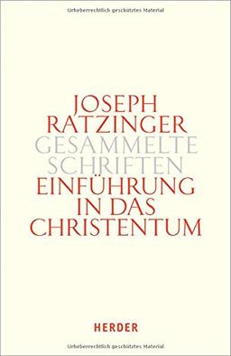 Joseph Ratzinger - Gesammelte Schriften: Einführung in das Christentum: Bekenntnis - Taufe - Nachfolge