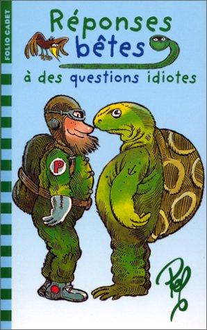 Réponses bêtes à des questions idiotes