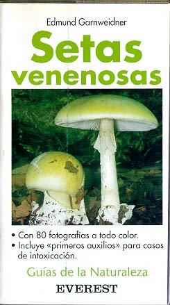 Setas venenosas (Guías de la naturaleza de bolsillo)