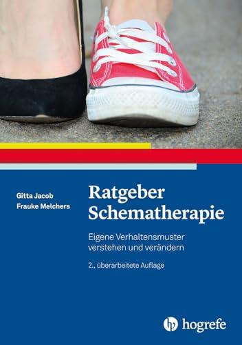 Ratgeber Schematherapie: Eigene Verhaltensmuster verstehen und verändern (Ratgeber zur Reihe Fortschritte der Psychotherapie)