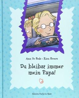 Kinderbücher mit Herz: Du bleibst immer mein Papa!