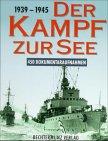 1939 - 1945. Der Kampf zur See. 450 Dokumentaraufnahmen