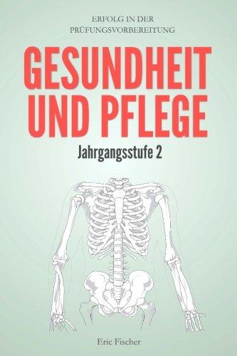 Gesundheit und Pflege Jahrgangsstufe 2: Erfolg in der Abitur- und Prüfungsvorbereitung