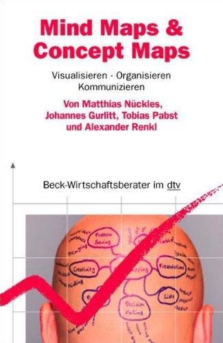 Mind Maps & Concept Maps: Visualisieren, Organisieren, Kommunizieren