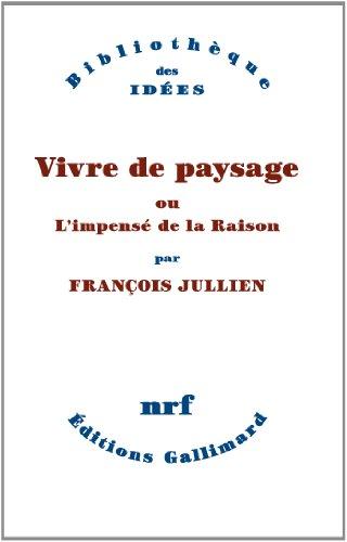 Vivre de paysage ou L'impensé de la raison