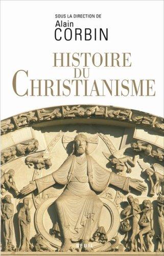 Histoire du christianisme : pour mieux comprendre notre temps