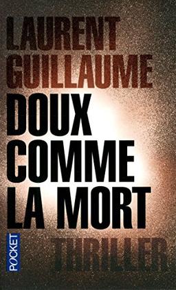 Doux comme la mort : thriller