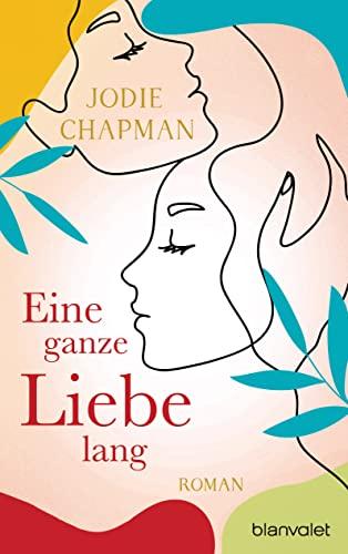 Eine ganze Liebe lang: Roman