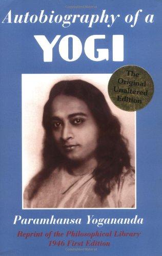 Autobiography of a Yogi: A Practical Guide for People in Positions of Responsibility