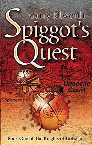 Spiggot's Quest: Number 1 in series (Knights of the Liofwende, Band 1)