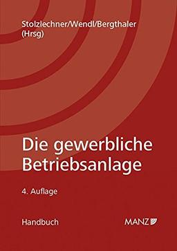 Die gewerbliche Betriebsanlage: Ein Handbuch für die Praxis