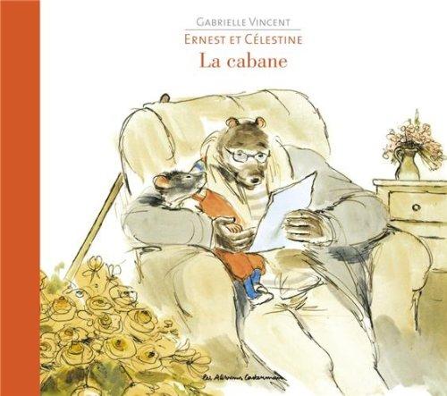 Ernest et Célestine. La cabane