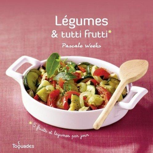 Légumes & tutti frutti