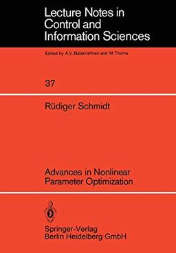 Advances in Nonlinear Parameter Optimization (Lecture Notes in Control and Information Sciences, 37, Band 37)