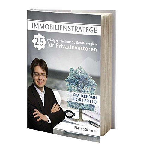 Immobilienstratege - 25 erfolgreiche Immobilienstrategien für Privatinvestoren: Immobilien Investment Buch Immobilien als Kapitalanlage Immobilien