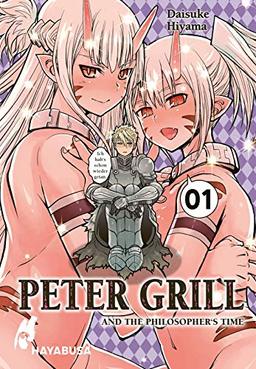 Peter Grill and the Philosopher's Time 1: Die „Creme de la Creme“ des Harem-Genres – Der Manga zum Ecchi-Anime-Hit! (1)