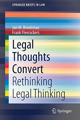 Legal Thoughts Convert: Rethinking Legal Thinking (SpringerBriefs in Law)