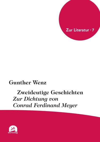 Zweideutige Geschichten: Zur Dichtung von Conrad Ferdinand Meyer (Zur Literatur)