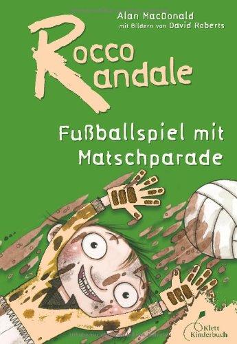 Rocco Randale: Fußballspiel mit Matschparade