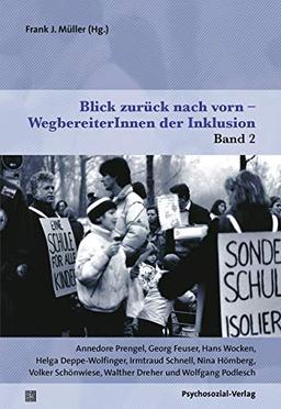 Blick zurück nach vorn - WegbereiterInnen der Inklusion: Band 2: Annedore Prengel, Georg Feuser, Hans Wocken, Helga Deppe-Wolfinger, Irmtraud Schnell, ... Podlesch (Dialektik der Be-Hinderung)