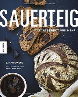 Sauerteig: Echtes Brot und mehr