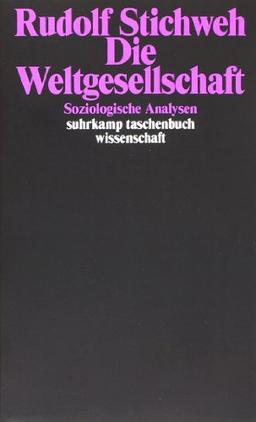 Die Weltgesellschaft: Soziologische Analysen (suhrkamp taschenbuch wissenschaft)