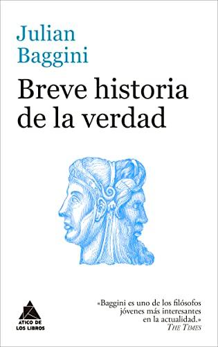 Breve historia de la verdad (Ático de los Libros)