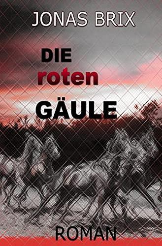 Die roten Gäule II: Pferdewechsel im Galopp (Roman trilogie)