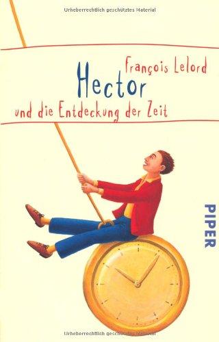 Hector und die Entdeckung der Zeit (Hector Abenteuer)