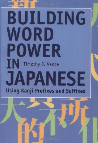 Building Word Power in Japanese: Using Kanji Prefixes and Suffixes