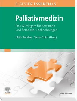 ELSEVIER ESSENTIALS Palliativmedizin: Das Wichtigste für alle an der Palliativversorgung Beteiligte