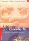 Schlangenfrau und Chaosdrache in Märchen, Mythos und Kunst. Schlangen- und Drachensymbolik im Kulturvergleich