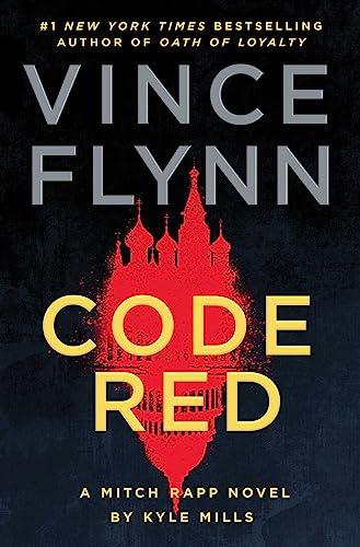 Code Red: A Mitch Rapp Novel by Kyle Mills (Volume 22)