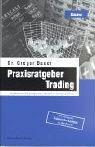 Praxisratgeber Trading. Die Methodik des Handelns - Schritt für Schritt