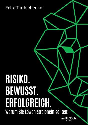 RISIKO. BEWUSST. ERFOLGREICH. - Warum Sie Löwen streicheln sollten