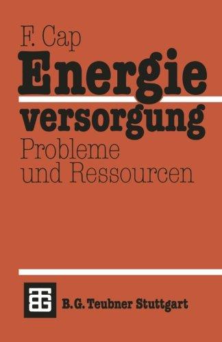 Energieversorgung Probleme und Ressourcen (German Edition)