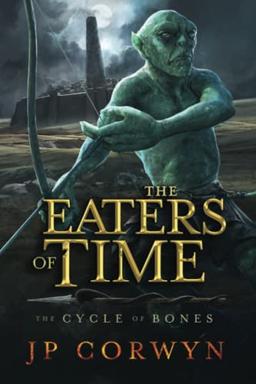 The Eaters of Time (The Cycle of Bones)