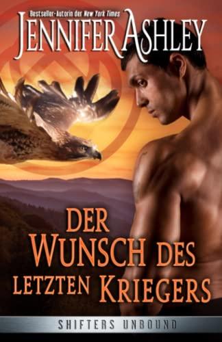 Der Wunsch des letzten Kriegers: Deutsche Ausgabe (Shifters Unbound, Band 13)