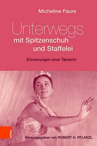 Unterwegs mit Spitzenschuh und Staffelei: Erinnerungen einer Tänzerin