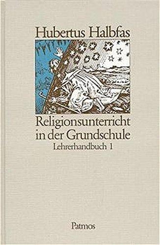 Religionsbuch: Religionsunterricht in der Grundschule, Lehrerhandbuch Bd.1